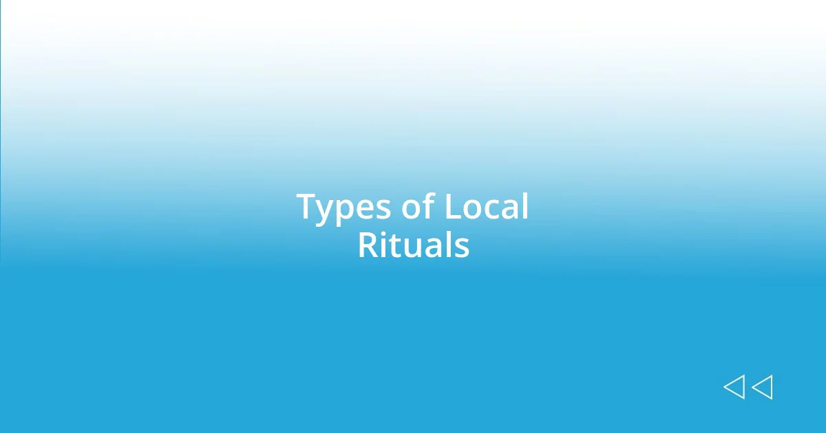 Types of Local Rituals