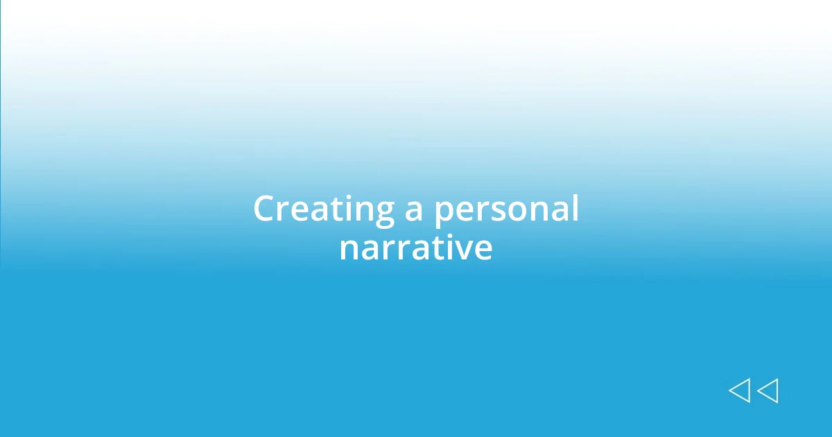 Creating a personal narrative