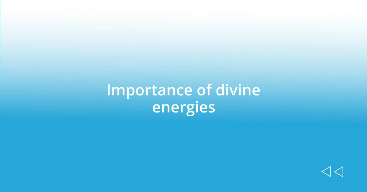 Importance of divine energies