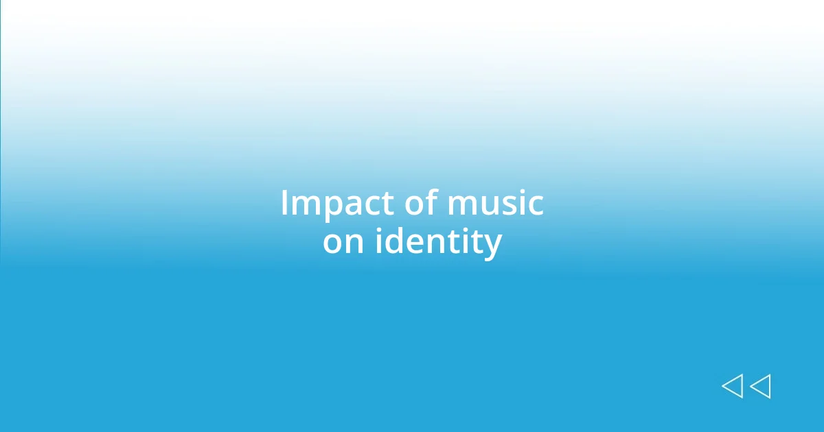 Impact of music on identity