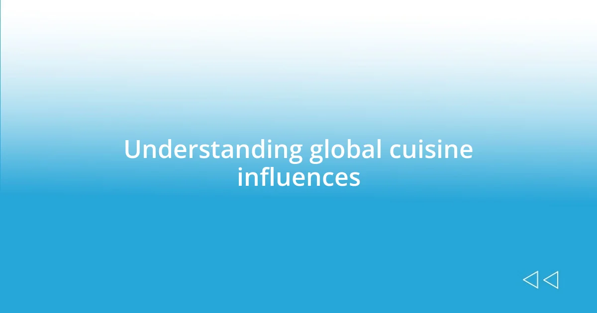 Understanding global cuisine influences