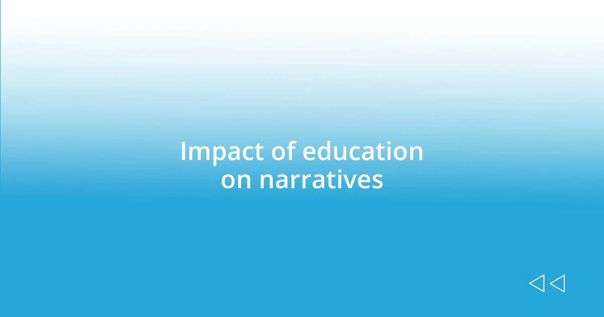 Impact of education on narratives