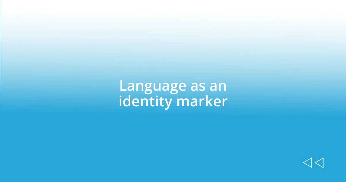 Language as an identity marker