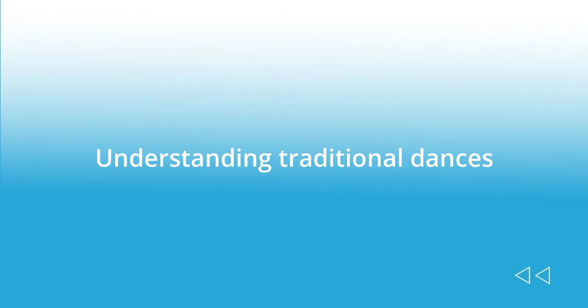 Understanding traditional dances