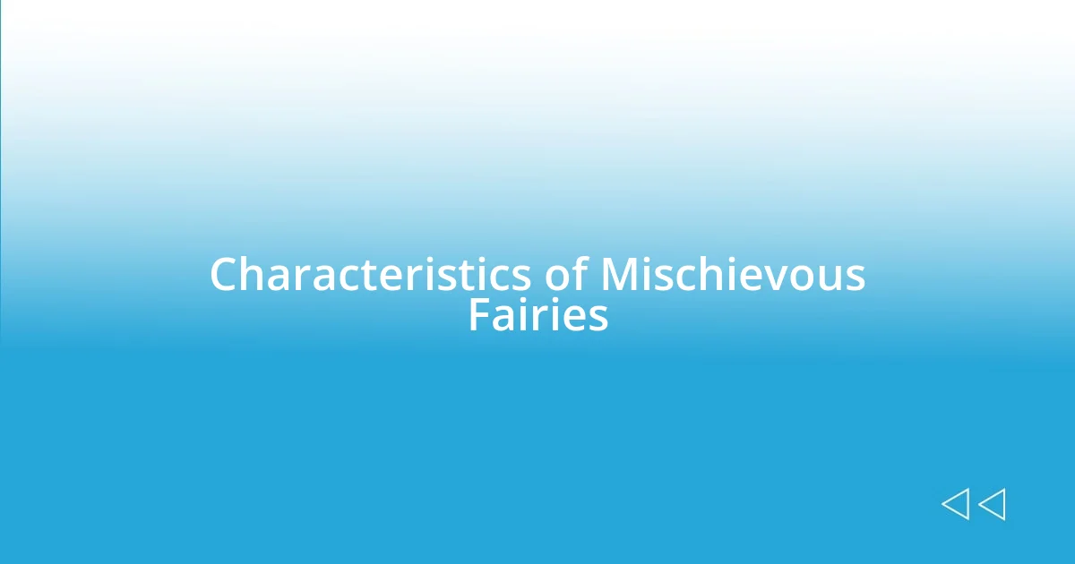 Characteristics of Mischievous Fairies