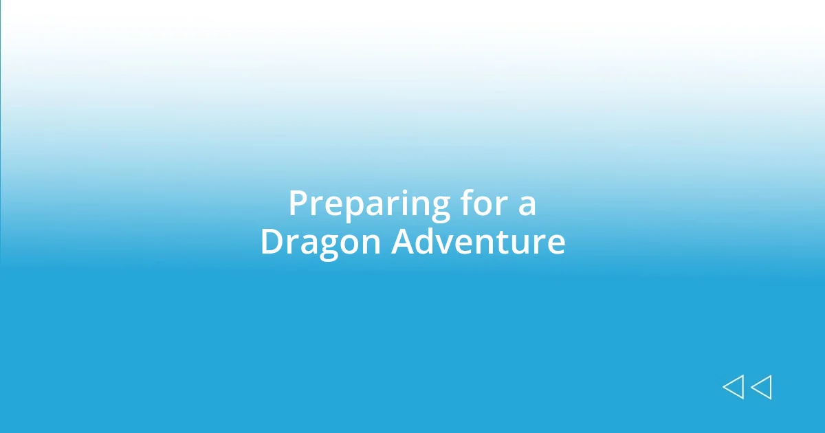 Preparing for a Dragon Adventure