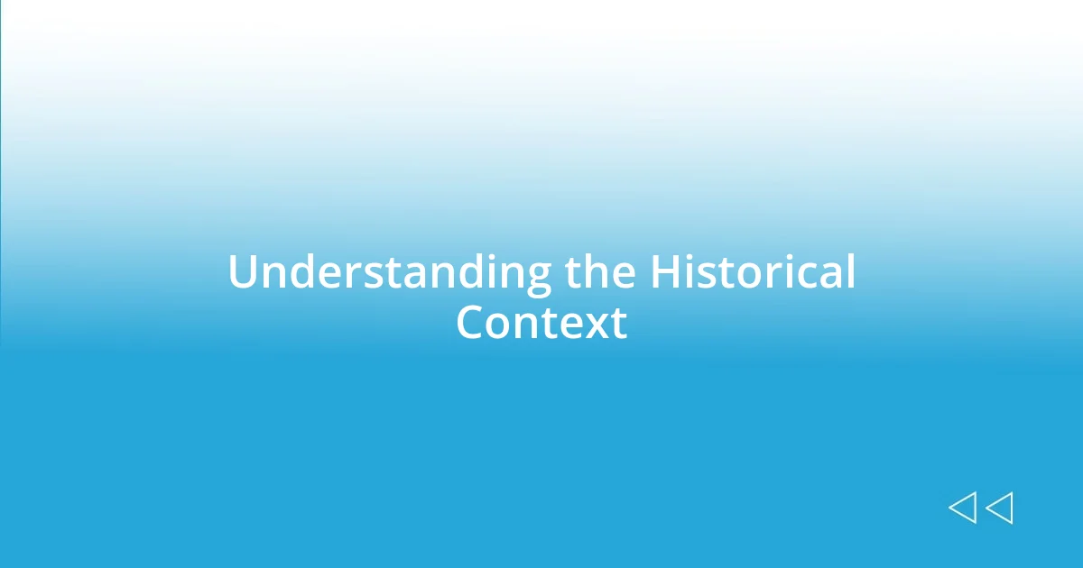 Understanding the Historical Context