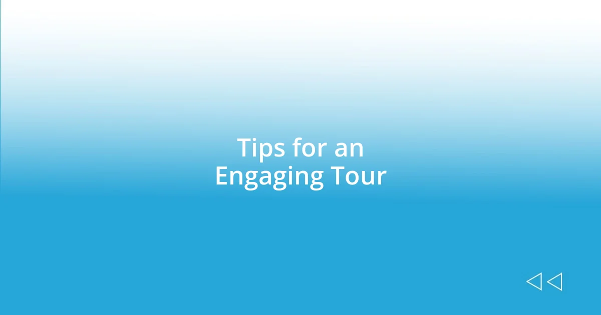 Tips for an Engaging Tour