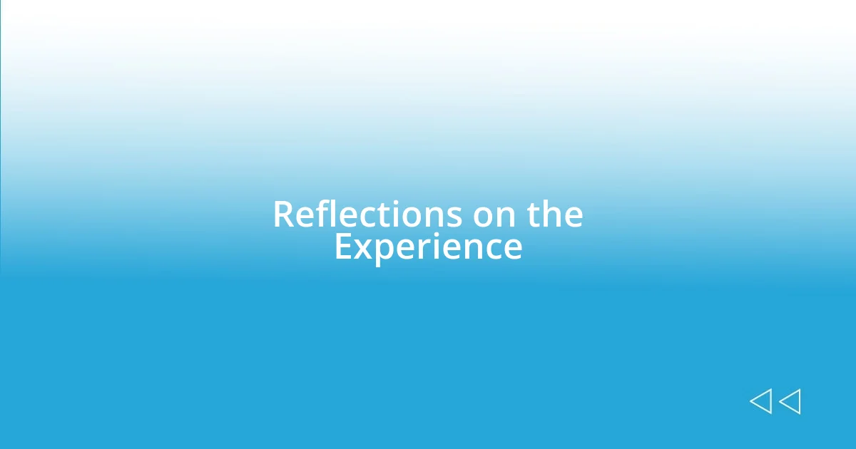 Reflections on the Experience