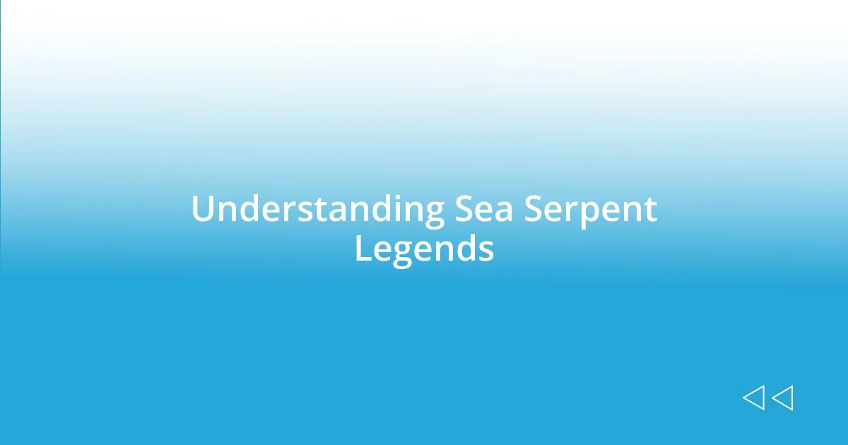 Understanding Sea Serpent Legends