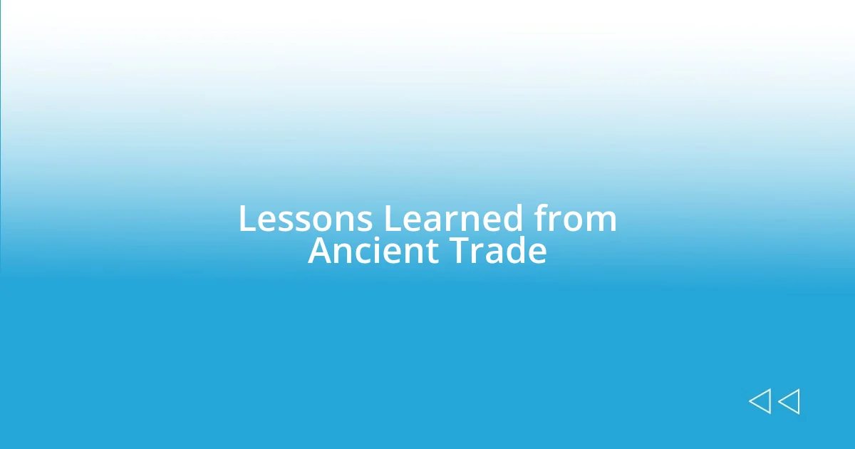 Lessons Learned from Ancient Trade