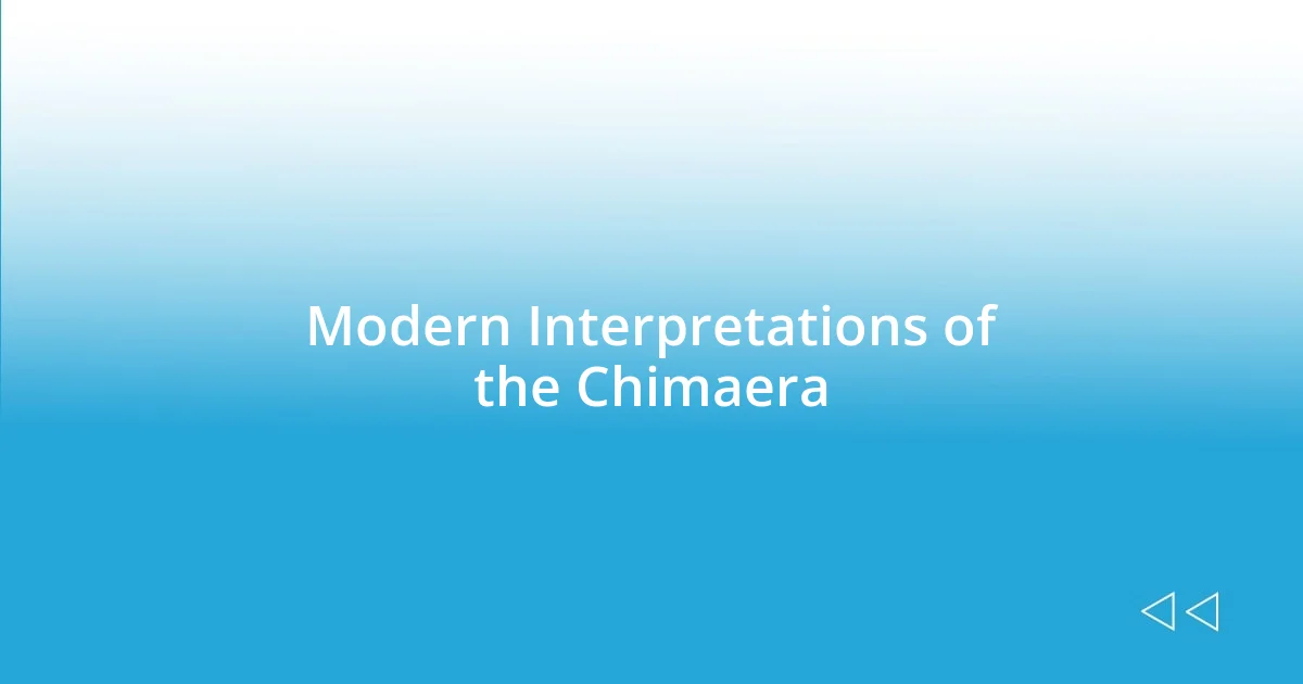 Modern Interpretations of the Chimaera