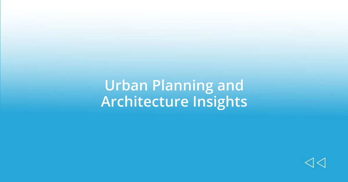 Urban Planning and Architecture Insights