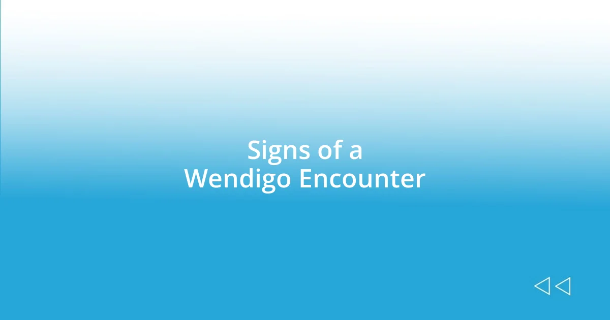 Signs of a Wendigo Encounter