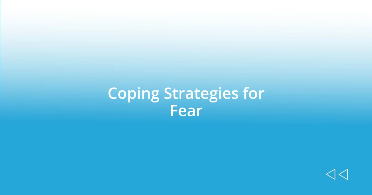 Coping Strategies for Fear