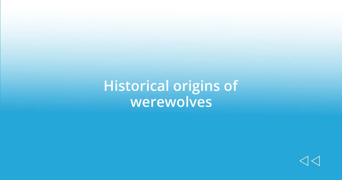 Historical origins of werewolves