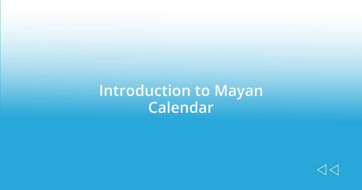 Introduction to Mayan Calendar