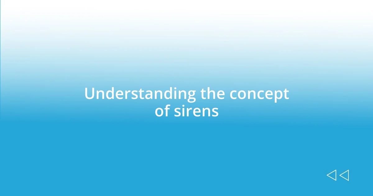 Understanding the concept of sirens