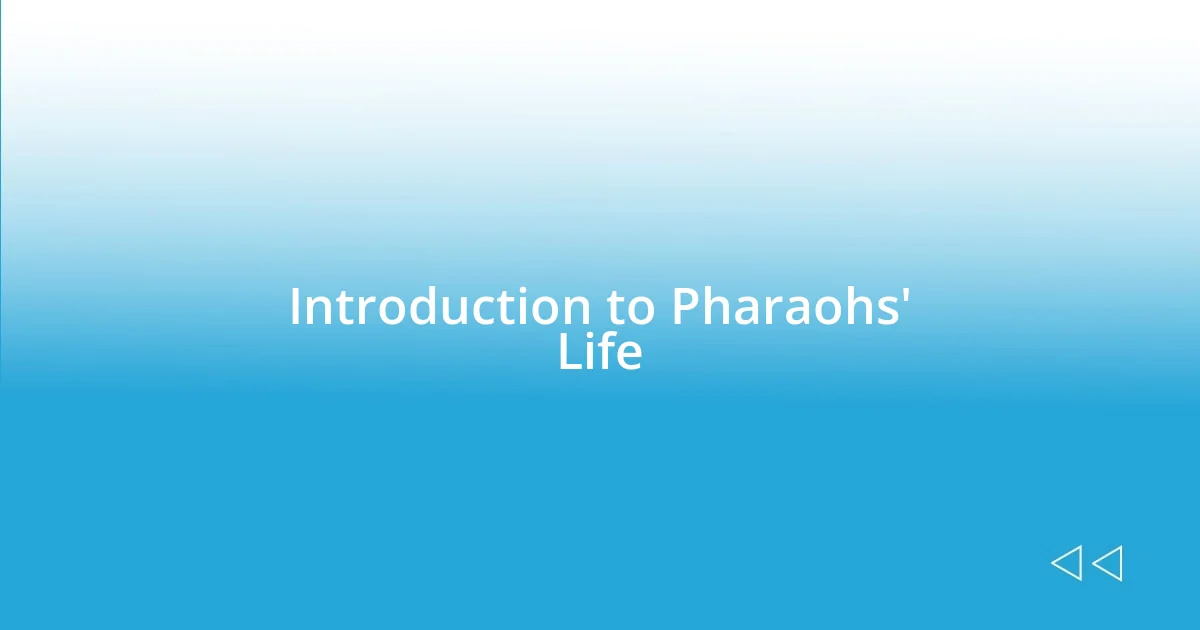 Introduction to Pharaohs