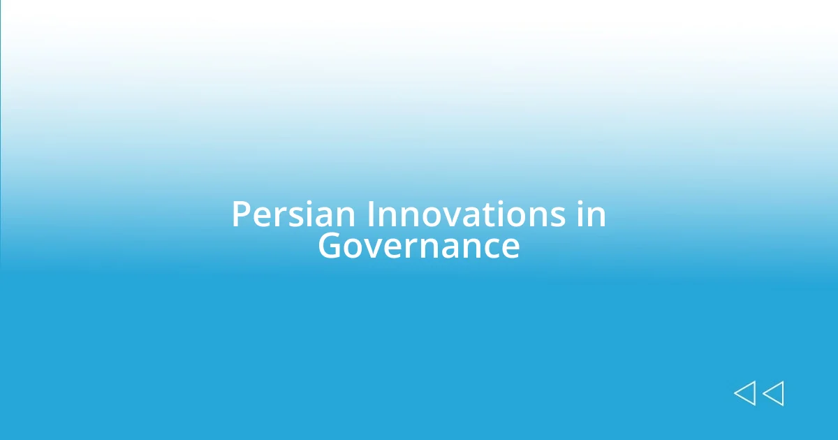 Persian Innovations in Governance