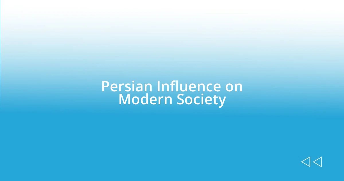 Persian Influence on Modern Society