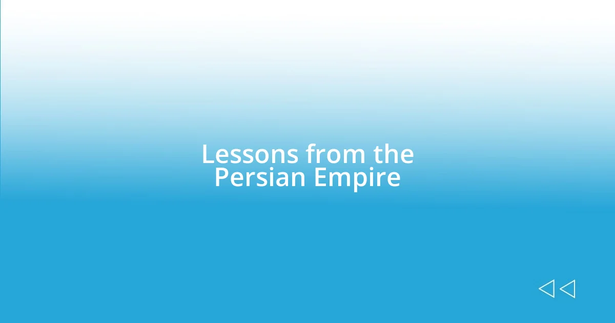 Lessons from the Persian Empire