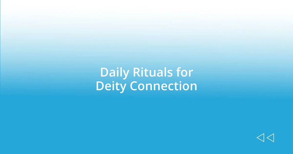 Daily Rituals for Deity Connection