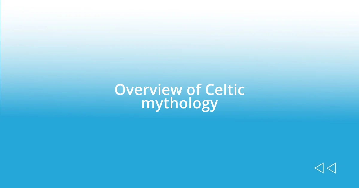 Overview of Celtic mythology