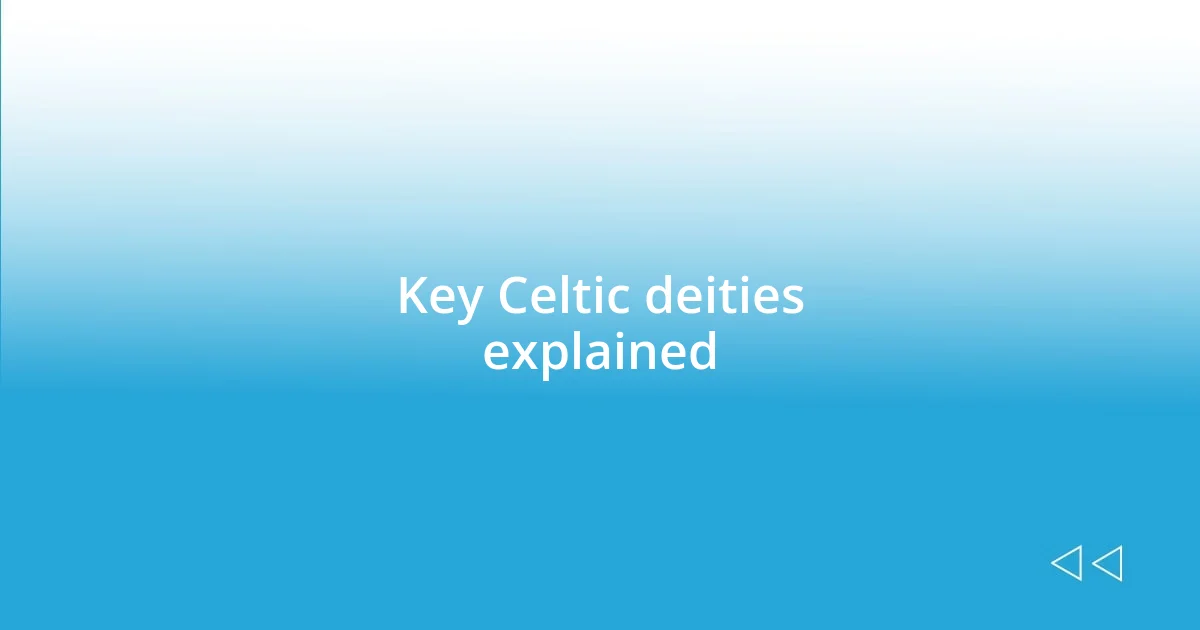 Key Celtic deities explained