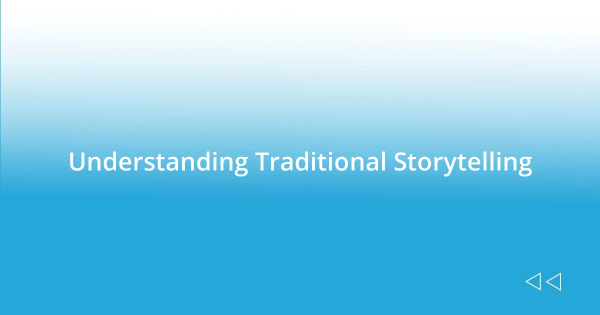 Understanding Traditional Storytelling