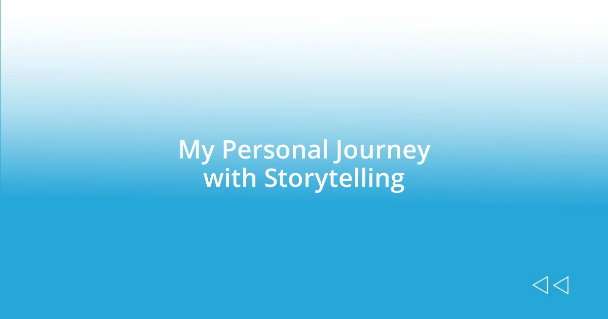 My Personal Journey with Storytelling