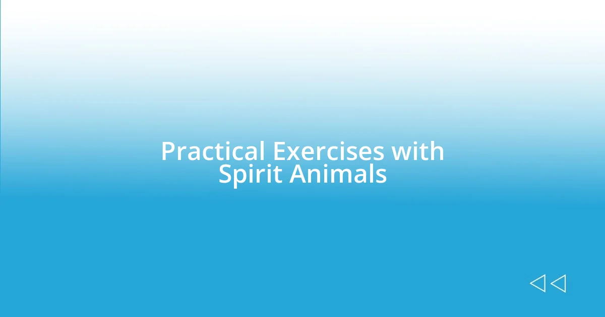 Practical Exercises with Spirit Animals