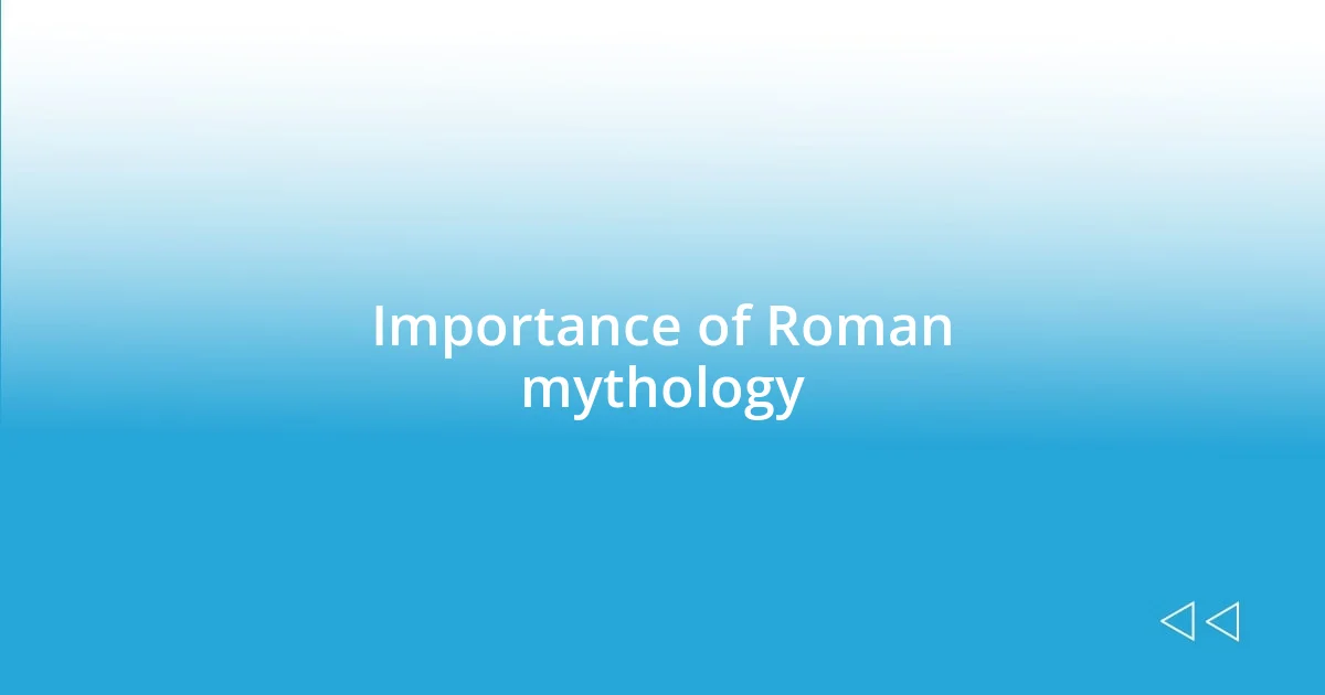 Importance of Roman mythology