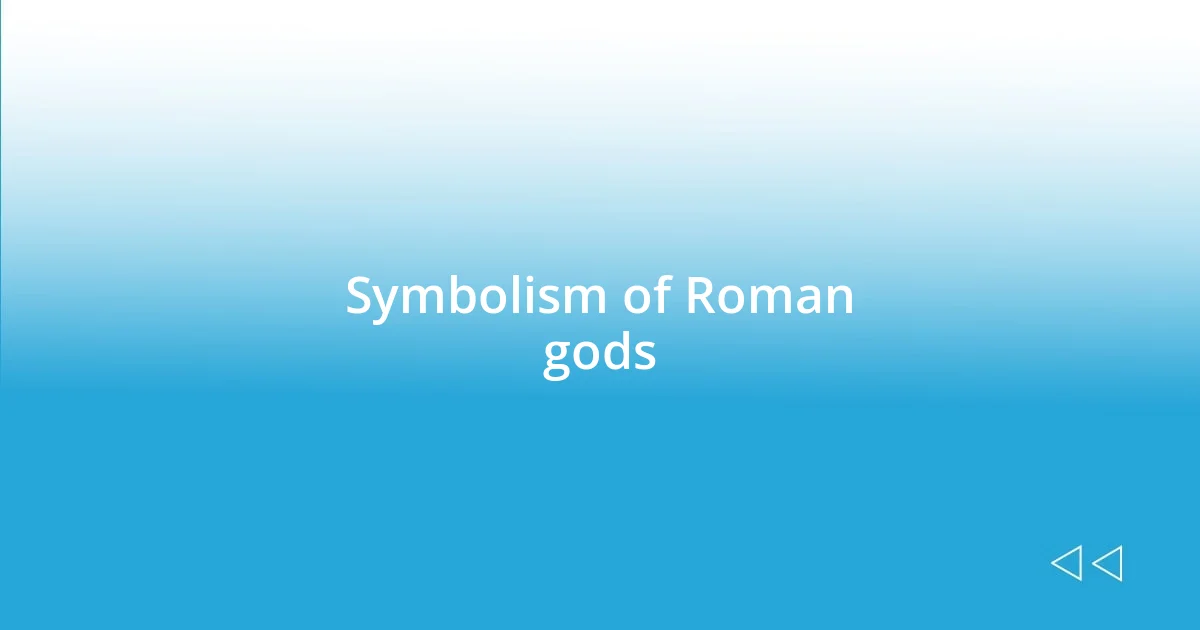 Symbolism of Roman gods