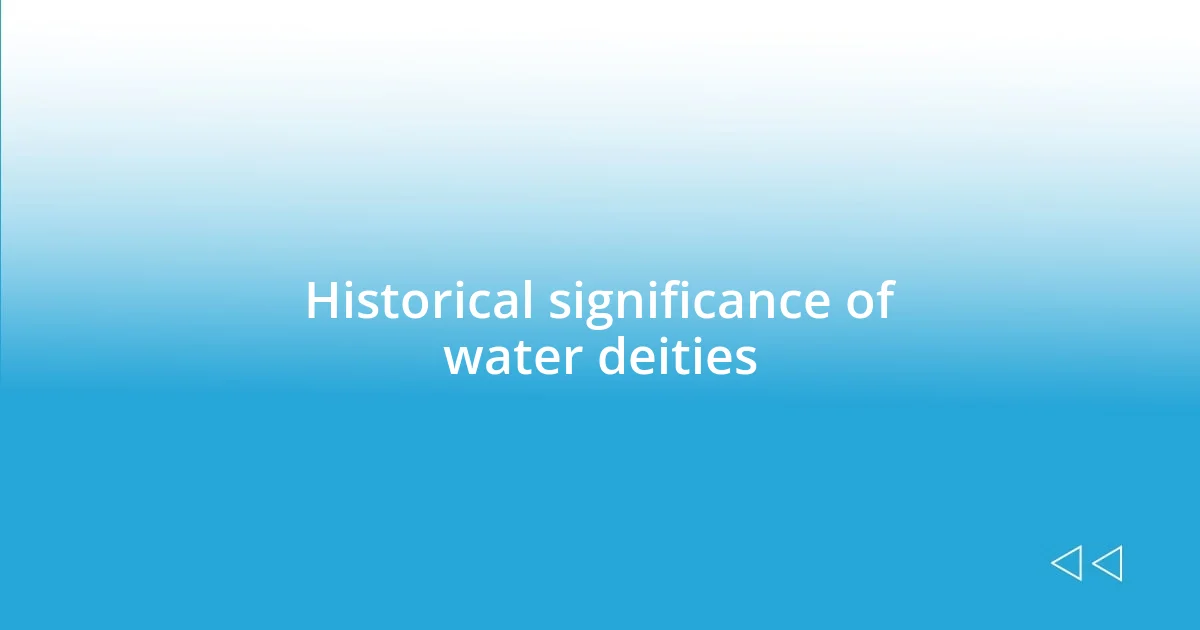 Historical significance of water deities