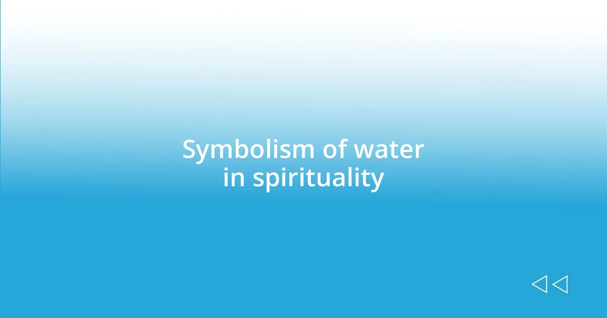 Symbolism of water in spirituality