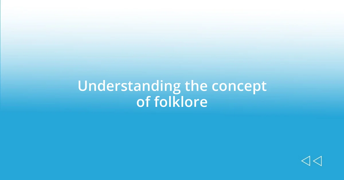 Understanding the concept of folklore