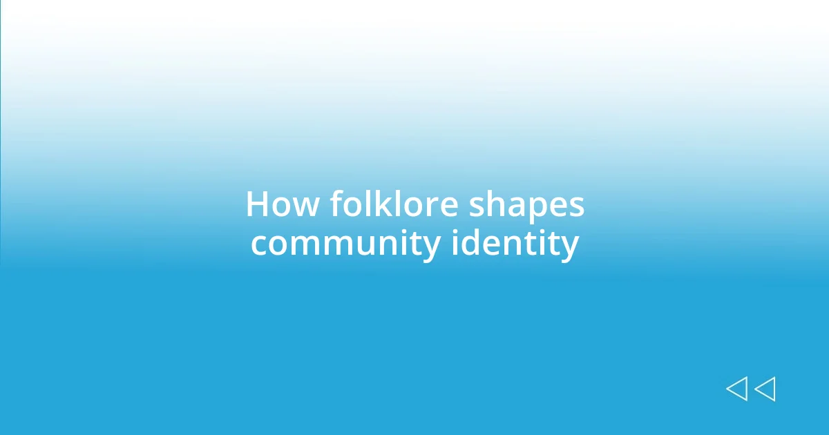 How folklore shapes community identity