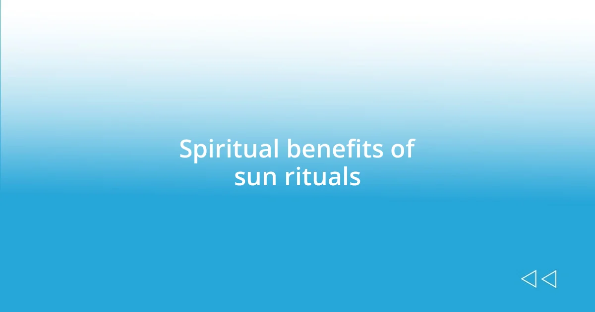 Spiritual benefits of sun rituals