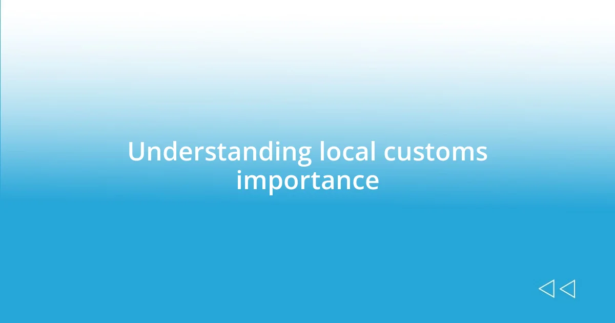 Understanding local customs importance