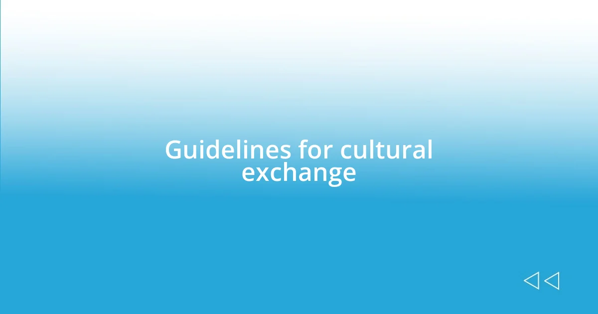 Guidelines for cultural exchange