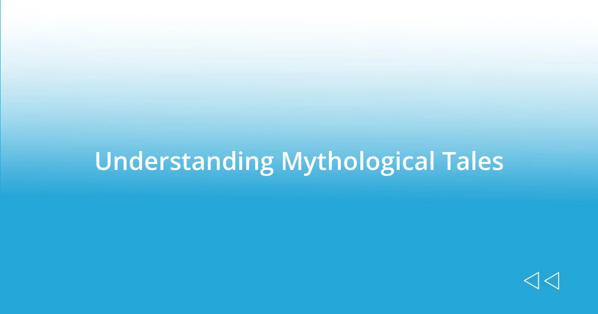 Understanding Mythological Tales