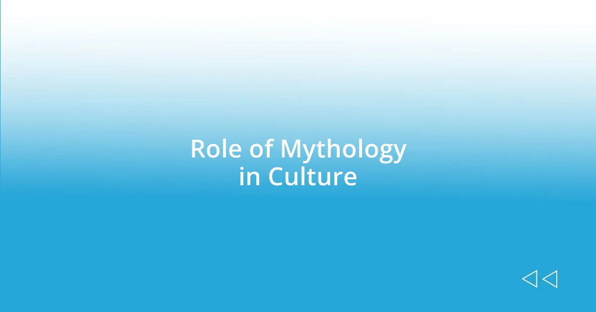 Role of Mythology in Culture