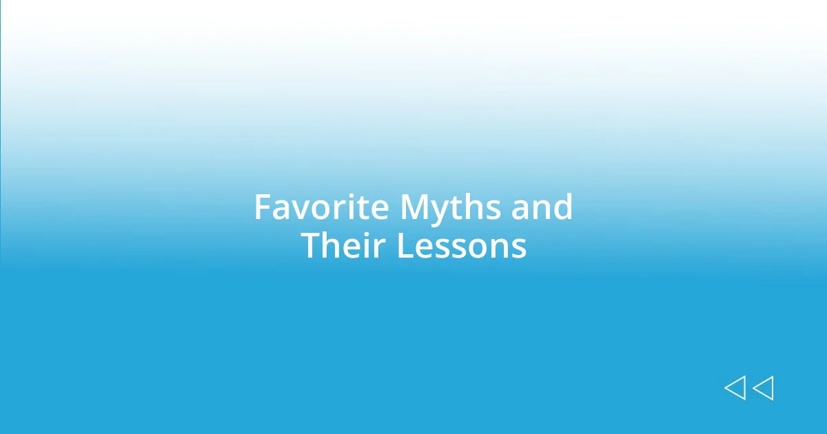 Favorite Myths and Their Lessons