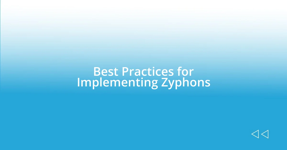 Best Practices for Implementing Zyphons