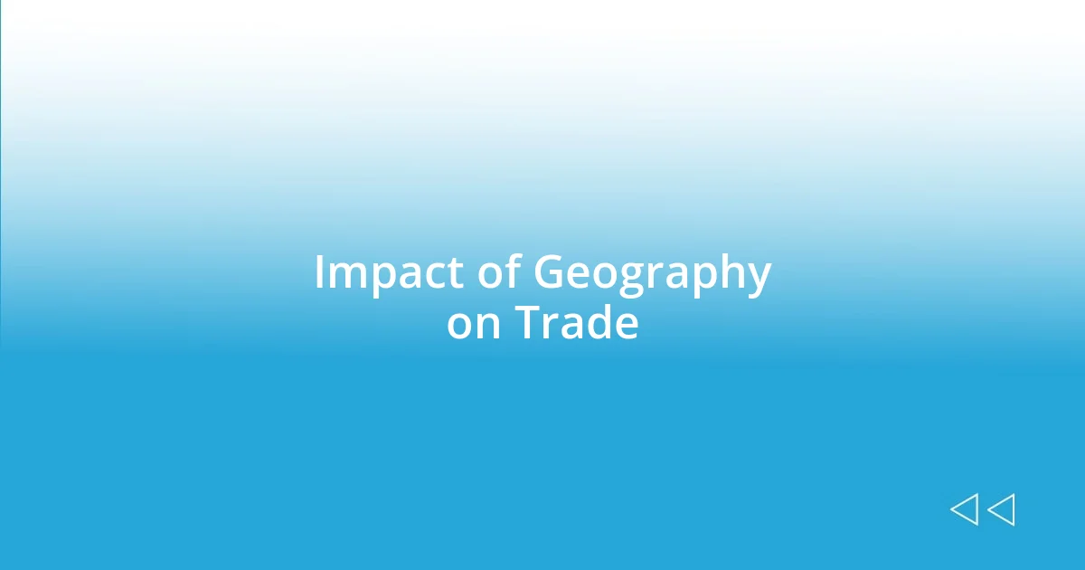 Impact of Geography on Trade