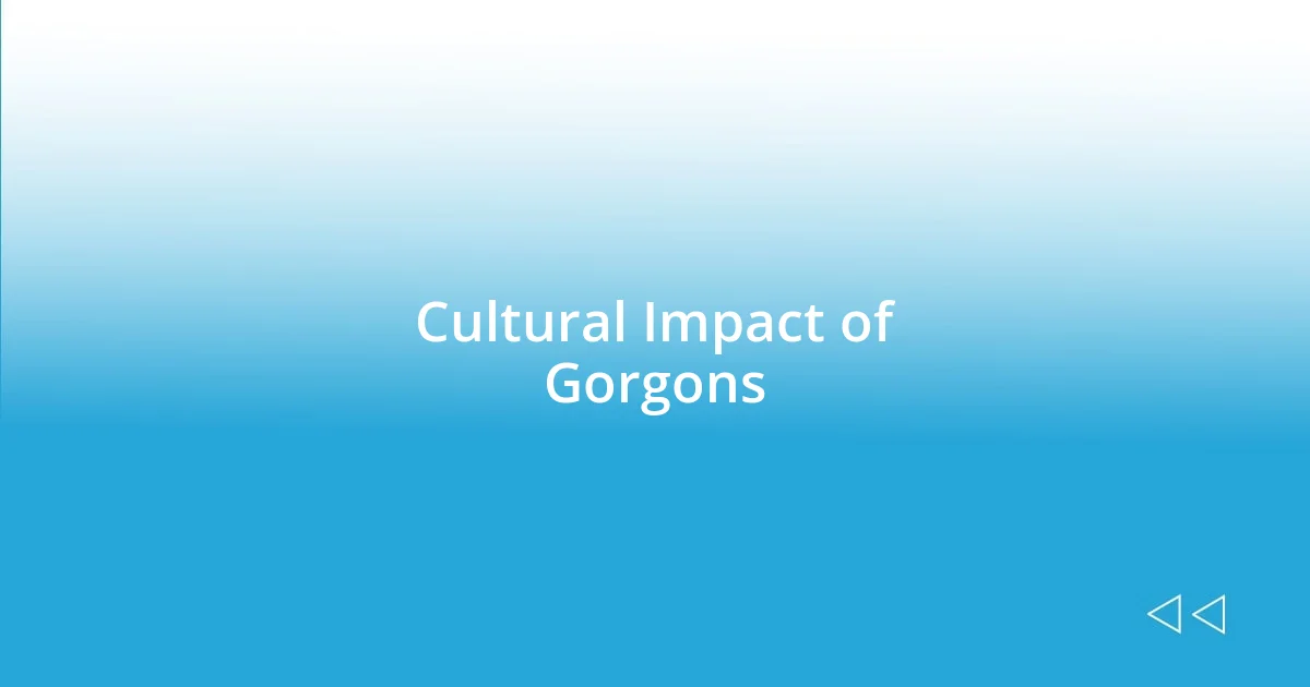 Cultural Impact of Gorgons