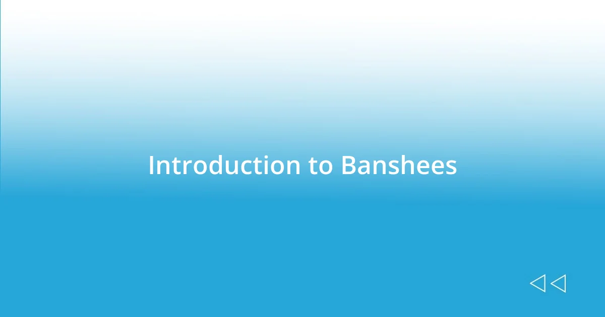 Introduction to Banshees