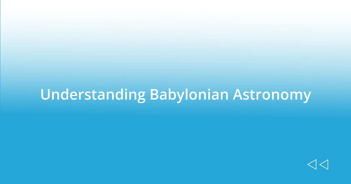 Understanding Babylonian Astronomy