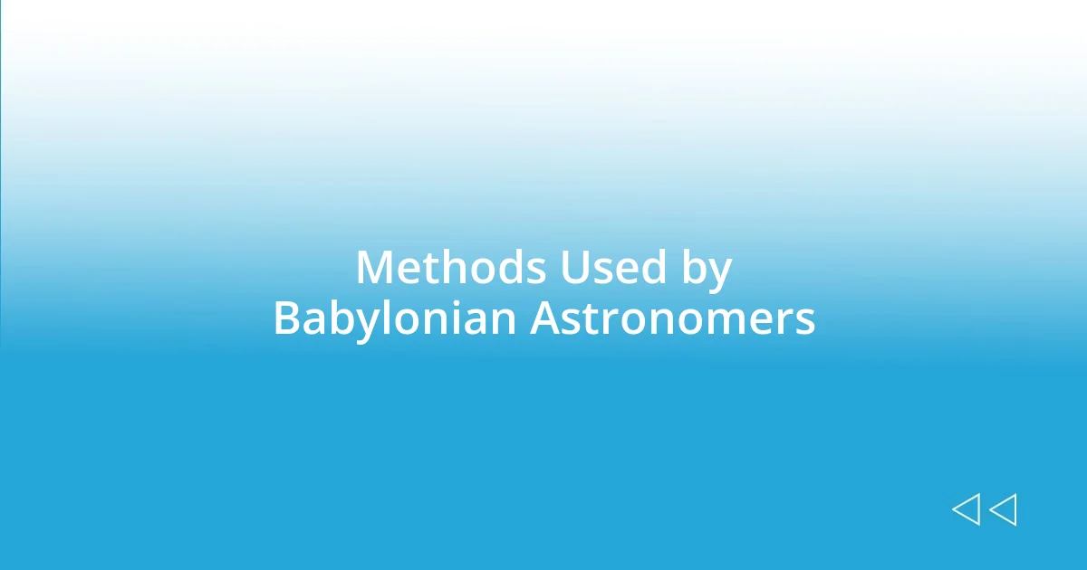 Methods Used by Babylonian Astronomers